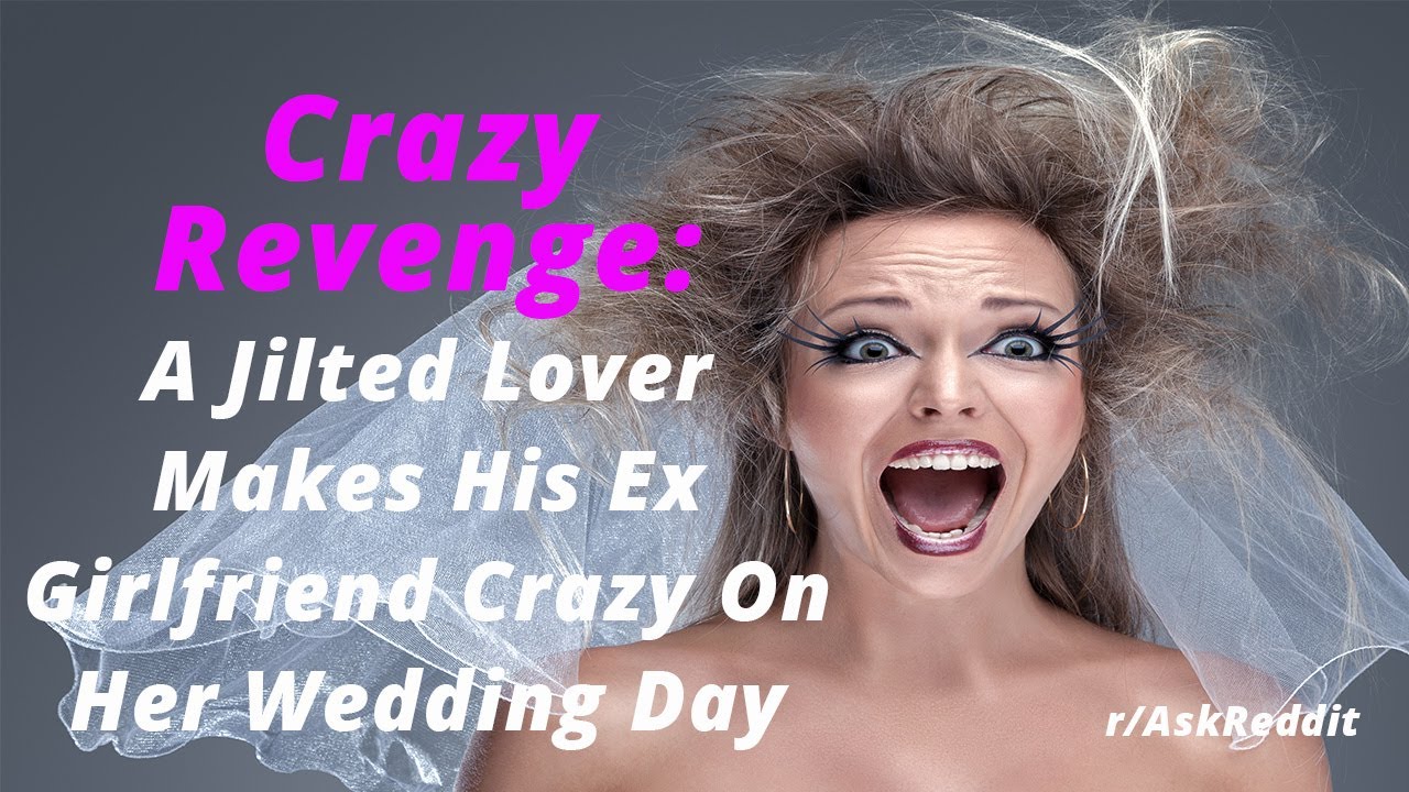 Crazy Revenge: A Jilted Lover Makes His Ex Girlfriend Crazy On Her ...