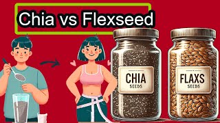 Chia Seeds vs. Flax Seeds: Which is Better for You?