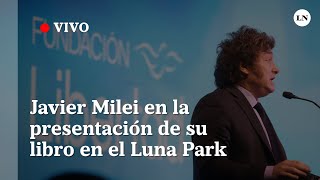 EN VIVO | Habla Javier Milei en la presentación de su libro en el Luna Park