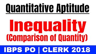 Inequality ( Comparison of Quantity ) Quantitative Aptitude for IBPS PO | CLERK 2018