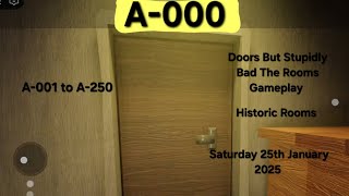 Roblox Doors But Stupidly Bad The Rooms Gameplay A-000 to A-250...