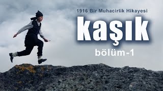 Kaşık - 1916 Muhacirlik Hikayesi-Bölüm 1