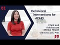 What Behavioral Therapies Can Help Children with ADHD? Part 17