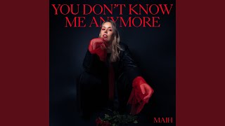 You Don't Know Me Anymore