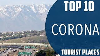 Top 10 Best Tourist Places to Visit in Corona | USA - English