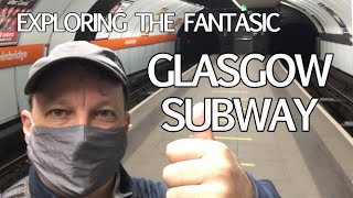 Exploring the Glasgow Subway - An Easy and Efficient Way to see the City