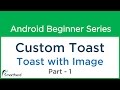 #28 Android Tutorial : Custom Toast message in android Part - 1