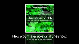 Relaxation Music - The Power of ZEN - Full Album by Ambient Dreams Channel