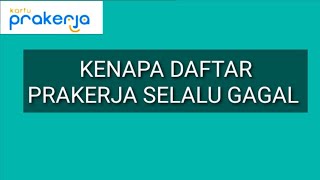 Ini alasan kamu selalu gagal gelombang prakerja