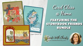 Stampin' Up! Card Class @ Home Live Featuring Storybook Friends