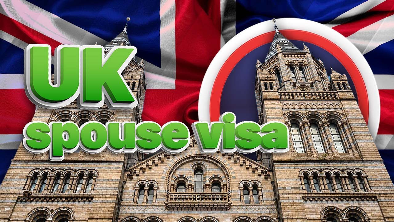 How To Apply For A UK Spouse Visa? Requirements, Benefits, Application ...