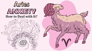 Aries Zodiac Sign and ANXIETY – How to Deal with It