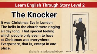 Learn English Through Story Level 2 | Graded Reader Level 2 | English Story| The Knocker