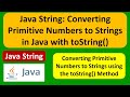 Java String: Converting Primitive Numbers to Strings in Java with toString() | Java Tutorial