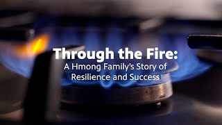 Through the Fire: A Hmong Family's Story of Resilience and Success