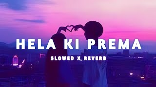 Hela Ki Prema (Slowed+Reverb) Lofi Song | Humane Sagar, Aseema Panda | #odialofisong