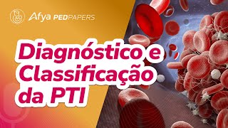 Diagnóstico e classificação da PTI