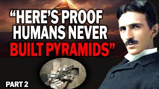 Nikola Tesla -  People Don't Know about Amazing Discovery made by robotic Camera Inside Pyramids