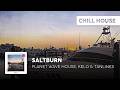 Chill House | Planet Wave House, Kelo & Tanlines - Saltburn