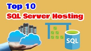 Top 10 Best SQL Server Hosting 2017 - 2018