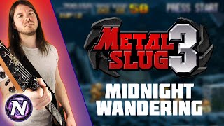 Metal Slug 3 - Midnight Wandering (COVER)