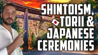 Shintoism, Torii \u0026 HIDDEN SECRETS about Japanese Ceremonies