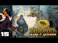 Let's Play Ratropolis (Early Access) - PC Gameplay Part 15 - Napping On The Job