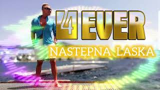 4Ever-Następna Laska