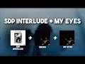 My Eyes + SDP Interlude + Sirens - Mushboy Transition