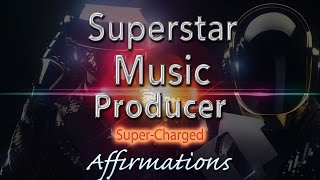 Superstar Music Producer  - Super-Charged Affirmations