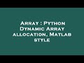 Array : Python Dynamic Array allocation, Matlab style