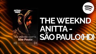 The Weeknd - São Paulo with Anitta (HD Audio) Lyrics