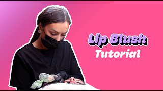 Saturated Lip Blush Tattoo Free Tutorial - Full Procedure  | Permanent Makeup  | Kirsty Cunningham