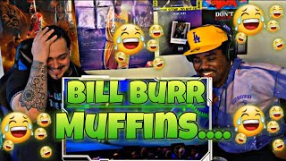 Bill Burr - MUFFINS (Reaction) | Everything Bill Burr Does Is FUNNY!