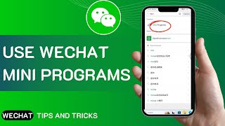 How To Use WeChat Mini Programs
