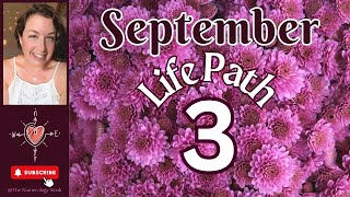 Life Path 3 - SEPTEMBER 2024 - *Numerology* Forecast #Numerology #Energy #LifePath #horoscope