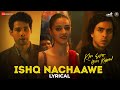 Ishq Nachaawe - Kho Gaye Hum Kahan | Siddhant, Ananya, Adarsh| Rashmeet K, Karan K, Yashraj| Lyrical