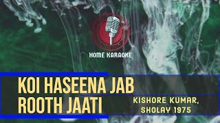Koi Haseena Jab Rooth Jaati  | M Solo  - Kishore Kumar,  Sholay 1975 (Home Karaoke)