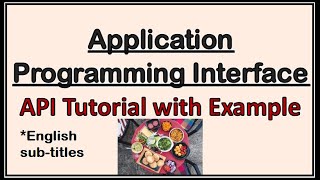 API Tutorial - Application Programming Interface - Application Programming Interface Explained-API