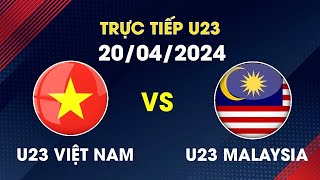 🔴 Trực Tiếp | U23 Việt Nam - U23 Malaysia | Thắng Để Đi Tiếp