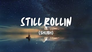 Shubh  - Still Rollin (Lyrics)