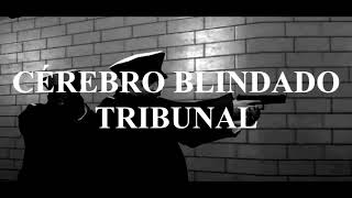 CÉREBRO BLINDADO - TRIBUNAL (MANO FLER/PATETA/YUT)