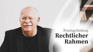 Rechtlicher Rahmen | Gründung einer psychotherapeutischen Praxis | Werner Gross | lifelessons.de