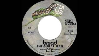 1972 HITS ARCHIVE: The Guitar Man - Bread (stereo 45--#1 A/C)