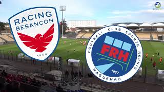 Racing Besançon / FR Haguenau : découvrez le résumé avec une avalanche de buts (2023/24)