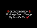 George Benson - Nothing's Gonna Change My Love On You