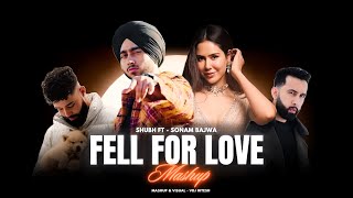 Fell For You - Mashup | Shubh Ft - Sonam Bajwa | VDj Hitesh | Romentic Punjabi Mashup 2025