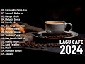 Lagu Cafe Santai Enak di Dengar - Akustik Terbaik 2024