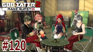 ＃120【血の衝動】「GOD EATER2 RAGE BURST」実況プレイ　ちょっとおもしろいゲーム実況【ゴッドイーター2 レイジバースト】