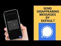 How to Send Disappearing Messages By Default in Signal on iPhone and Android